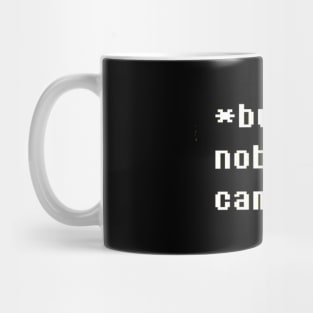 But Nobody Came Mug